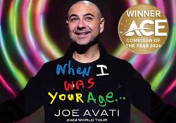Joe Avati World Tour 2024 - “When I Was Your Age…”